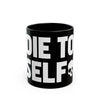 Die to Self Mug