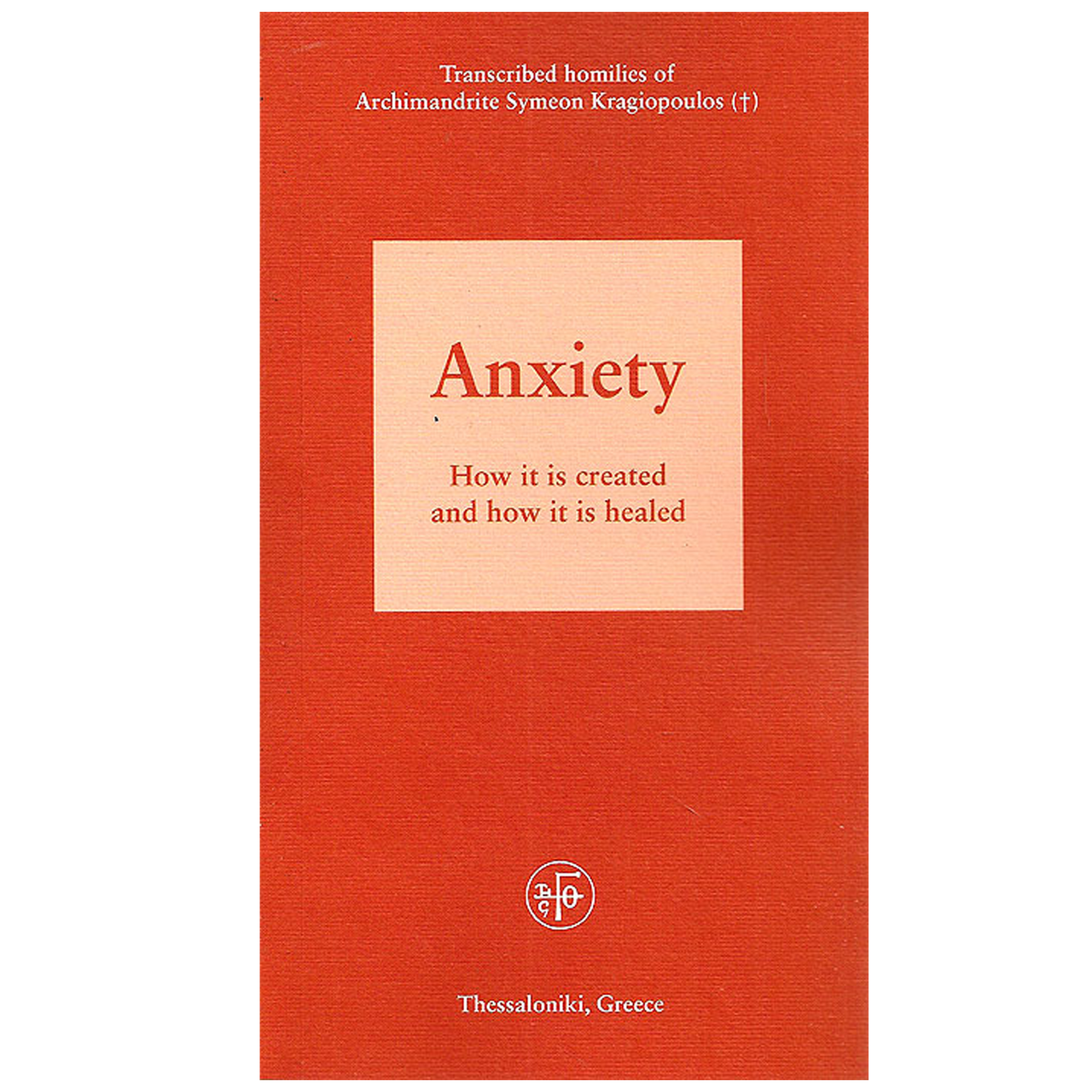 Anxiety: How It Is Created and How It Is Healed